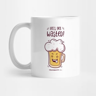 Let's Get Wasted Mug